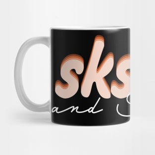 sksksk and I oop for girls and women Mug